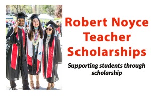 Students graduating with text announcing Robert Noyce scholarships 